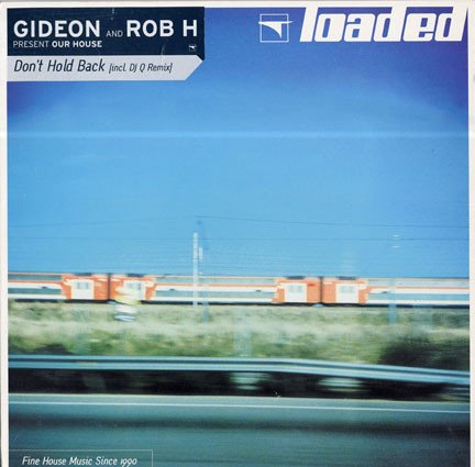 Gideon & Rob H: Don’t Hold Back [Loaded Records] 2000