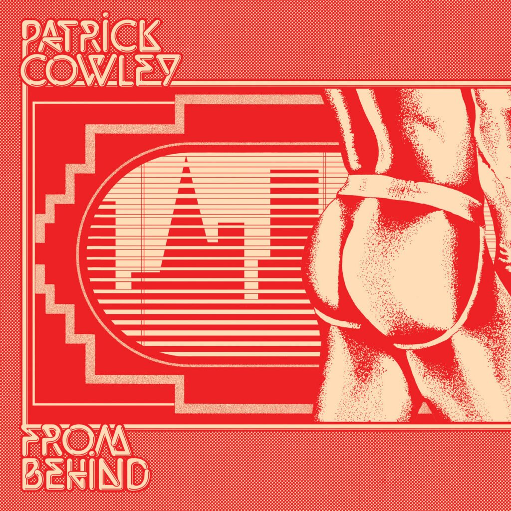Patrick Cowley: From Behind [dark entries] 2024
