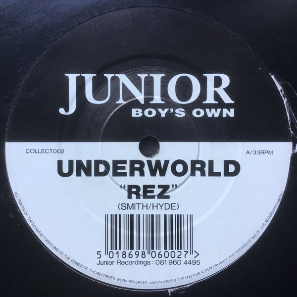 Underworld: Rez [Junior Boy’s Own] 1993