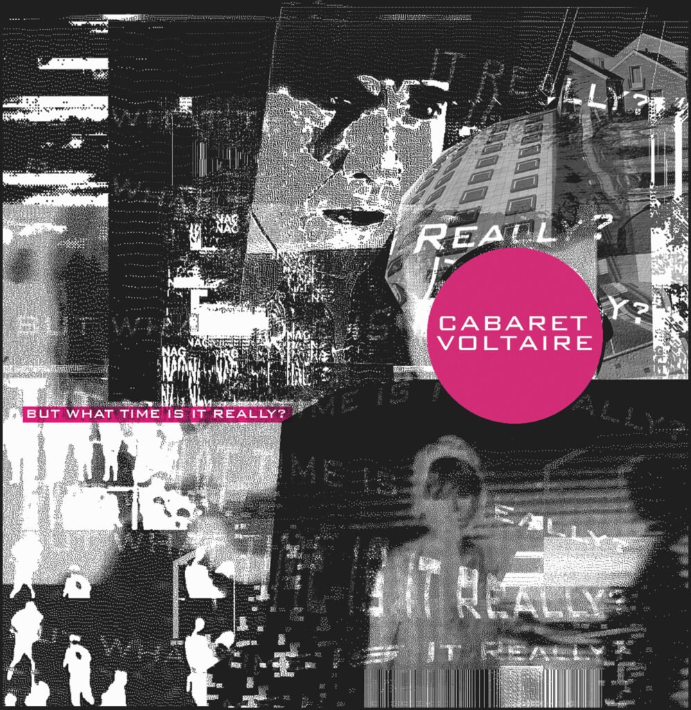 Cabaret Voltaire: But What Time Is It Really [mute] 2025