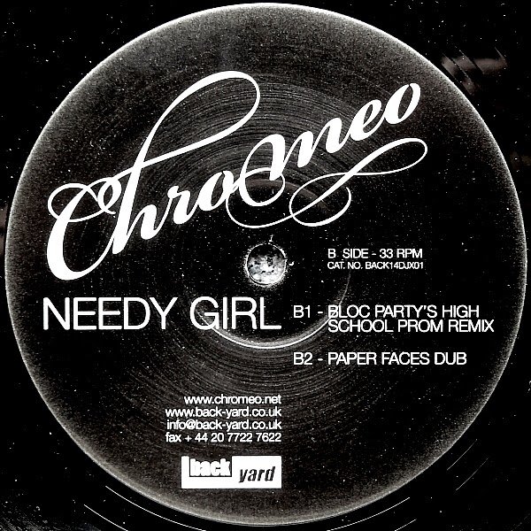 Chromeo: Needy Girl (Bloc Partys High School Prom Remix) [back yard] 2005