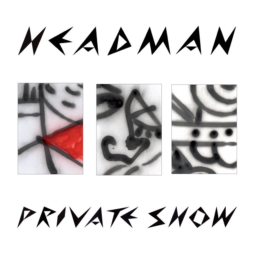 Headman: Private Show [rr] 2010